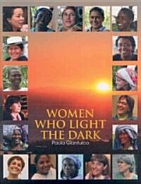 Women Who Light the Dark (Hardcover)