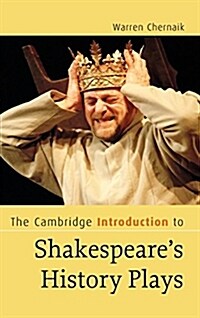 The Cambridge Introduction to Shakespeares History Plays (Hardcover)