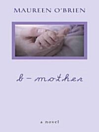 B-Mother (Hardcover, Large Print)