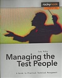 Managing the Test People: A Guide to Practical Technical Management (Paperback)