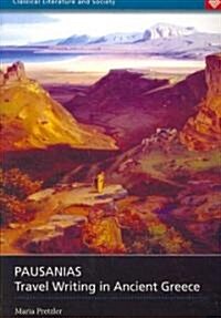 Pausanias : Travel Writing in Ancient Greece (Paperback)
