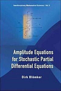 Amplitude Equations for Stochastic Partial Differential Equations (Hardcover)