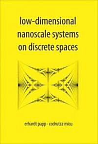 Low-Dimensional Nanoscale Systems on Discrete Spaces (Hardcover)