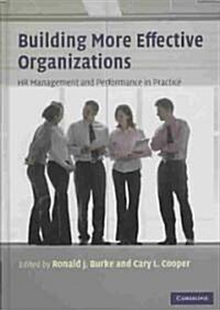 Building More Effective Organizations : HR Management and Performance in Practice (Hardcover)