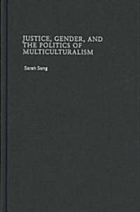 Justice, Gender, and the Politics of Multiculturalism (Hardcover)