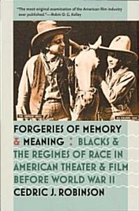 Forgeries of Memory and Meaning: Blacks and the Regimes of Race in American Theater and Film Before World War II (Paperback)