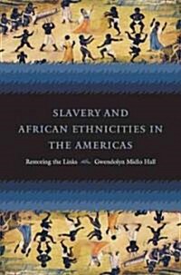 Slavery and African Ethnicities in the Americas: Restoring the Links (Paperback)