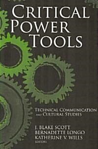 Critical Power Tools: Technical Communication and Cultural Studies (Paperback)