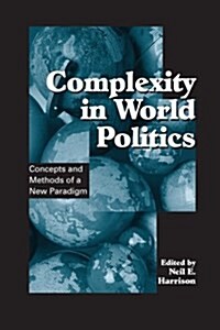 Complexity in World Politics: Concepts and Methods of a New Paradigm (Paperback)