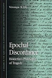 Epochal Discordance: H?derlins Philosophy of Tragedy (Paperback)