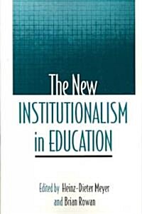 The New Institutionalism in Education (Paperback)