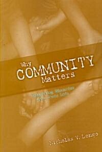 Why Community Matters: Connecting Education with Civic Life (Paperback)