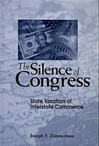 The Silence of Congress: State Taxation of Interstate Commerce (Hardcover)