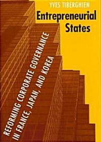Entrepreneurial States: Reforming Corporate Governance in France, Japan, and Korea (Hardcover)