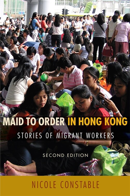 Maid to Order in Hong Kong: Stories of Migrant Workers, Second Edition (Hardcover, 2)