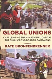Global Unions: Challenging Transnational Capital Through Cross-Border Campaigns (Paperback)