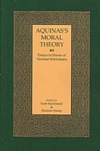 Aquinass Moral Theory: Essays in Honor of Norman Kretzmann (Paperback)