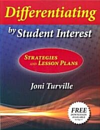 Differentiating by Student Interest : Practical Lessons and Strategies (Paperback)