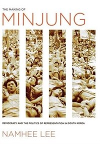 The making of minjung : democracy and the politics of representation in South Korea