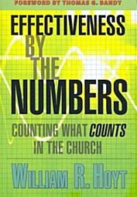 Effectiveness by the Numbers: Counting What Counts in the Church (Paperback)