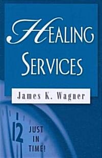 Just in Time! Healing Services (Paperback)