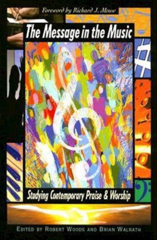 Message in the Music: Studying Contemporary Praise and Worship (Paperback)