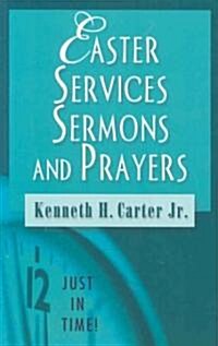 Just in Time! Easter Services, Sermons, and Prayers (Paperback)