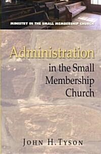 Administration in the Small Membership Church (Paperback)