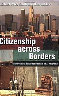 Citizenship Across Borders: The Political Transnationalism of El Migrante (Paperback)