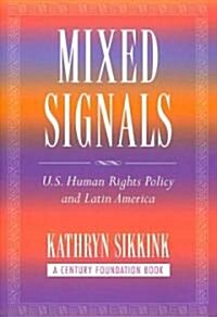 Mixed Signals: U.S. Human Rights Policy and Latin America (Paperback)
