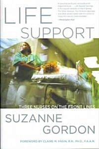 Life Support: Three Nurses on the Front Lines (Paperback)