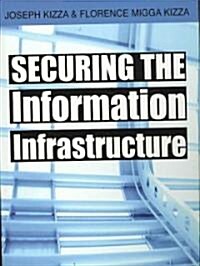 Securing the Information Infrastructure (Hardcover)
