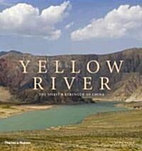 The Yellow River: The Spirit and Strength of China (Hardcover)