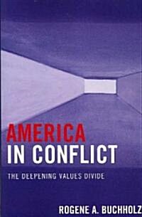 America in Conflict: The Deepening Values Divide (Paperback)