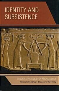 Identity and Subsistence: Gender Strategies for Archaeology (Hardcover)
