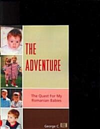 The Adventure: The Quest for My Romanian Babies (Paperback)