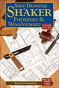Shop Drawings of Shaker Furniture & Woodenware (Vols, 1, 2 & 3) (Hardcover)
