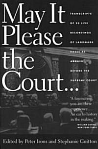 May It Please the Court: The Most Significant Oral Arguments Made Before the Supreme Court Since 1955 [With MP3 CD] (Other)