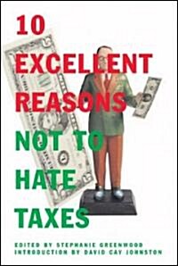 10 Excellent Reasons Not to Hate Taxes (Paperback)