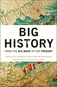 Big History: From the Big Bang to the Present (Hardcover)