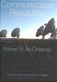 Communication Revolution: Critical Junctures and the Future of Media (Hardcover)