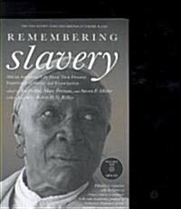 Remembering Slavery: African Americans Talk about Their Personal Experiences of Slavery and Emancipation [With MP3 CD] (Paperback)