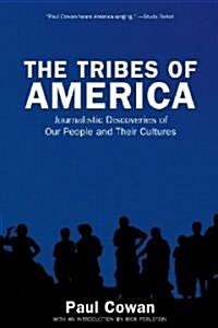 The Tribes of America: Journalistic Discoveries of Our People and Their Cultures (Paperback)
