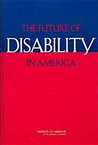 The Future of Disability in America (Hardcover)