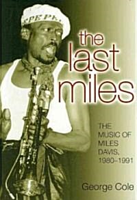 The Last Miles: The Music of Miles Davis, 1980-1991 (Paperback)