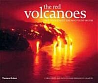 The Red Volcanoes: Face to Face with the Mountains of Fire (Hardcover)