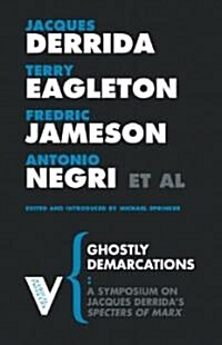 Ghostly Demarcations : A Symposium on Jacques Derrida’s Specters of Marx (Paperback)