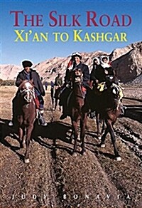 The Silk Road: From Xian to Kashgar (Paperback, Revised)
