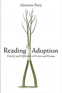 Reading Adoption: Family and Difference in Fiction and Drama (Paperback)