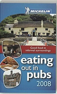 Michelin Guide 2008 Britain and Ireland Eating Out in Pubs (Paperback, 4th)